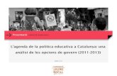 L'agenda de la política educativa a Catalunya: una anàlisi de les opcions de govern (2011-2013) Xavier Bonal i Antoni Verger