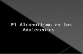 El alcoholismo en los adolecentes
