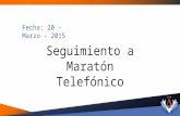 03/27/2015 (3/6) "Seguimiento a maraton telefonico"