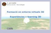Formació en entorns virtuals 3D. Experiències v-learning 3D