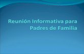 Reunión Informativa para Padres de Familia