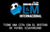 La consultora L&M tiene una cita con el destino de fútbol ecuatoriano ante la crisis financiera de los equipos de fútbol del Ecuador