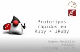 Prototipos Rapidos En Ruby + JRuby