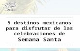 5 destinos mexicanos para disfrutar de las celebraciones de Semana Santa