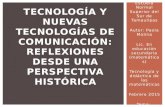 TECNOLOGÍA Y NUEVAS TECNOLOGÍAS DE COMUNICACIÓN:DESDE UNA PERSPECTIVA HISTÓRICA