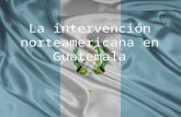 La intervención norteamericana en guatemala