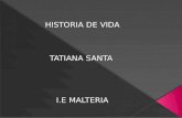 Historia de vida. Tatiana Santa
