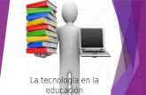 Tecnología en la educación(Pecha kucha)