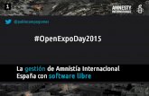 La gestión de Amnistía Internacional España con software libre- OpenExpo Day 2015