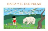 Animación del cuento "María y El Oso Polar". Elaborado por los estudiantes de grados 4 y 5. Sede Mario Sánchez Solís_Jamundí (Valle) Colombia.