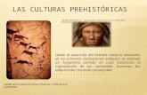 Las culturas prehistóricas