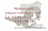 Momentos Impactantes  En  La Historia  De  Colombia2