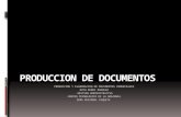 Presentacion final produccion documentos ruth muñoz