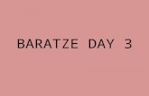 Baratze day 3