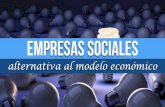 Empresas Sociales: una alternativa para el modelo económico actual.