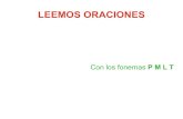 LECTURA SILÁBICA DE ORACIONES (Fonemas P T M L )