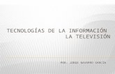 Tecnologías de la Información - La Televisión