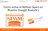 Cómo Evitar el Referer Spam en Nuestro Google Analytics: