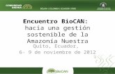 Encuentro BioCAN Hacia Una Gestión Sostenible de La Amazonía Nuestra