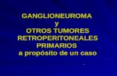 Ganglioneuroma y Otros Tumores Retroperitoneales a Propsito de (2)