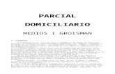 Parcial Domiciliario medios I groisman