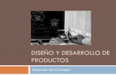 Diseño y Desarrollo de Productos (Selección Del Concepto)