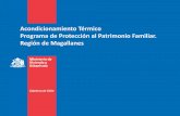 Acondicionamiento Térmico Programa de Protección Al Patrimonio Familiar. Región de Magallanes