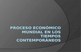 Proceso Económico Mundial en Los Tiempos Contemporaneos FINAL