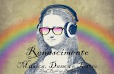 Renascimento Música, Dança e Teatro