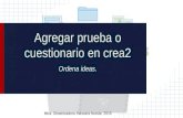 Agregar Prueba: Ordena en Crea2