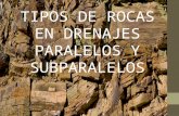 Tipos de Rocas en Drenajes Paralelos y Subparalelos