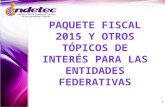 Paquete Fiscal 2015 y Otros T_picos de Inter_s