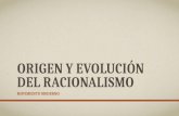 Origen y Evolución Del Racionalismo