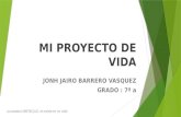 PROYECTO DE VIDA - JOHN JAIRO BARRERO 7A.pptx