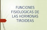 Funciones Fisiologicas de Las Hormonas Tiroideas