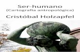 Cristóbal Holzapfel (2014) Ser-humano (Cartografía antropológica)