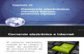 Capitulo 10 - Comercio Electrónico mercados digitales - productos digitales.pptx