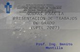 NORMAS PARA LA PRESENTACIÓN DE TRABAJOS DE GRADO  (UPEL 2007)-1
