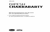 Dipesh Chakrabarty - El humanismo en la era de la globalizaciÃ³n + La descolonizaciÃ³n y las polÃticas culturales