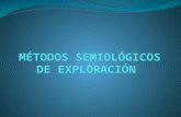 Metodos Semiologicos de Exploracion