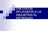 Cálculos Aplicados a la Industria Petrolera.