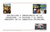 Definicion e Importancia de La Seguridad La Higiene y El Medio Ambiente en La Industria Petrolera