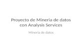 Proyecto de Mineria de Datos Con Analysis Services v 3