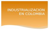 Industrializacion en colombia