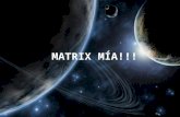 Matrix MíA!!!