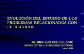 Evolución del estudio de los problemas relacionados con el alcohol   dr. braulio del palacio