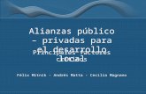 Félix Mínik: Alianzas público privadas para el desarrollo local. Factores críticos para su implementación