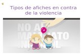Tipos de Afiches en Contra de La Violencia