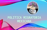 Politica Migratoria Mexicana