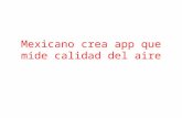Mexicano Crea App Que Mide Calidad Del Aire